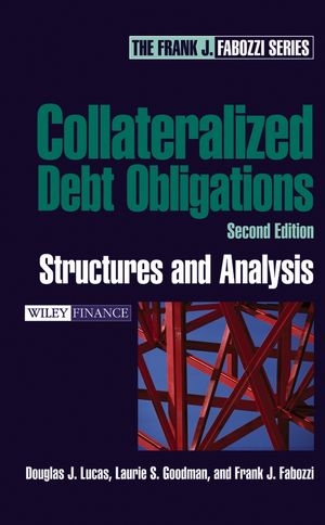 Collateralized Debt Obligations - Douglas J. Lucas, Laurie S. Goodman, Frank J. Fabozzi