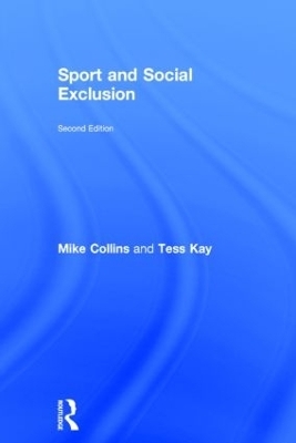 Sport and Social Exclusion - Michael Collins, Tess Kay, Mike Collins