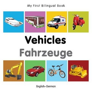 My First Bilingual Book -  Vehicles (English-German)