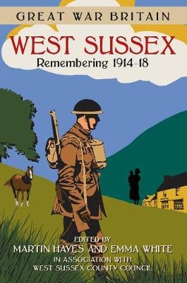 Great War Britain West Sussex: Remembering 1914-18 -  West Sussex County Council