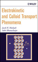 Electrokinetic and Colloid Transport Phenomena - Jacob H. Masliyah, Subir Bhattacharjee
