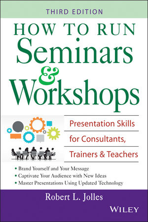 How to Run Seminars and Workshops - Robert L. Jolles