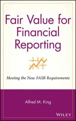 Fair Value for Financial Reporting - Alfred M. King