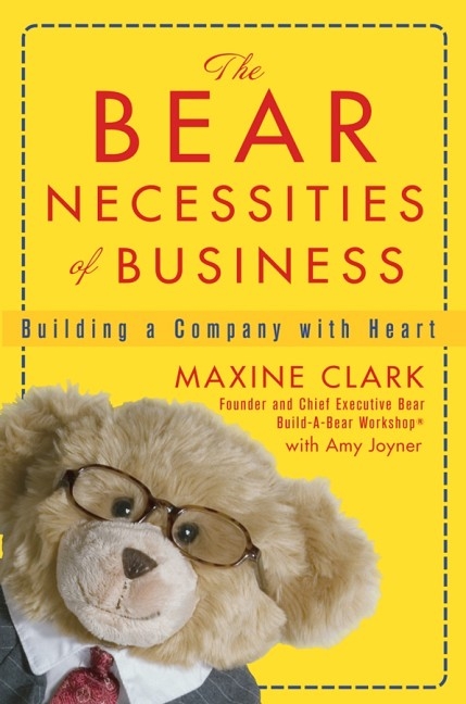 The Bear Necessities of Business - Maxine Clark