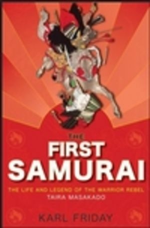 The First Samurai - Karl F. Friday