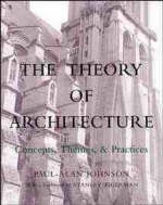 The Theory of Architecture - Paul-Alan Johnson