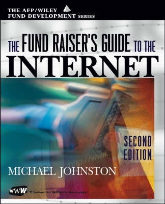The Fundraiser's Guide to the Internet -  Johnston