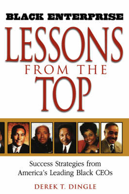 Black Enterprise Lessons from the Top - Derek T. Dingle
