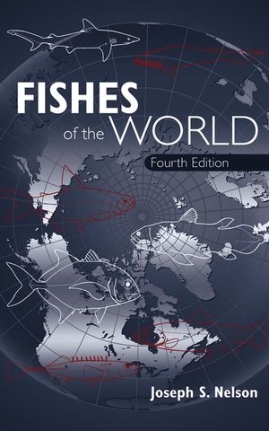 Fishes of the World - Joseph S. Nelson