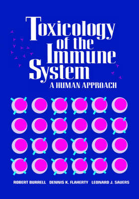 Toxicology of the Immune System - Robert Burrell, Dennis K. Flaherty, Leonard J. Sauers