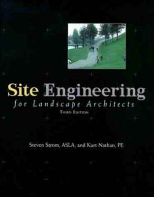 Site Engineering for Landscape Architects - S. Strom, Kurt Nathan