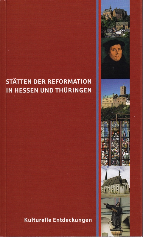 St&auml;tten der Reformation in Hessen und Th&uuml;ringen