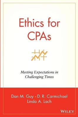 Ethics for CPAs - Dan M. Guy, D. R. Carmichael, Linda A. Lach