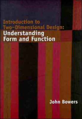 Introduction to Two-dimensional Design - John Bowers