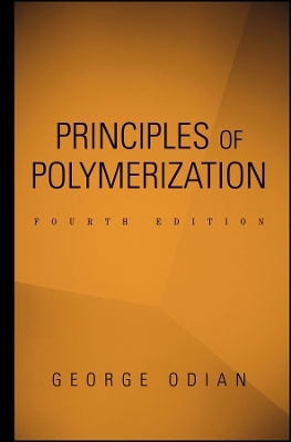 Principles of Polymerization - George Odian