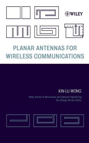 Planar Antennas for Wireless Communications - Kin-Lu Wong