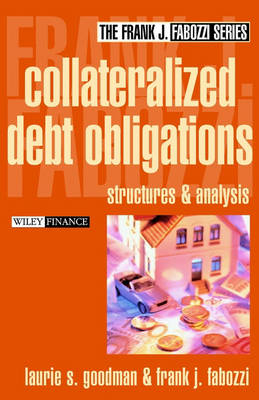 Collateralized Debt Obligations - L. S. Goodman, Frank J. Fabozzi