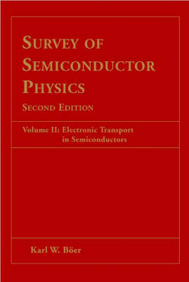 Survey of Semiconductor Physics, Electronic Transport in Semiconductors - Karl W. B&ouml;er