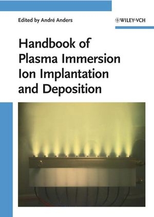 Handbook of Plasma Immersion Ion Implantation and Deposition - 