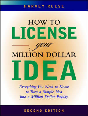 How to License Your Million Dollar Idea - Harvey Reese