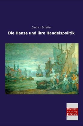 Die Hanse und ihre Handelspolitik