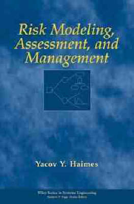 Risk Modeling, Assessment, and Management - Yacov Y. Haimes