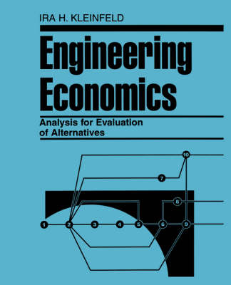 Engineering Economics Analysis for Evaluation of Alternatives - Ira H. Kleinfeld