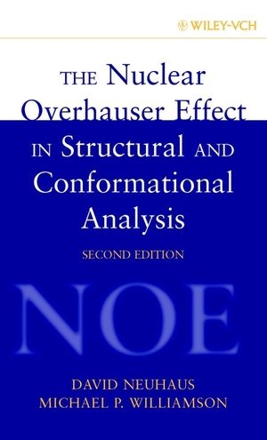 The Nuclear Overhauser Effect in Structural and Conformational Analysis - David Neuhaus, Michael P. Williamson