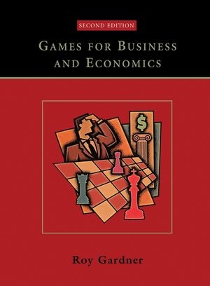 Games for Business and Economics - Roy Gardner