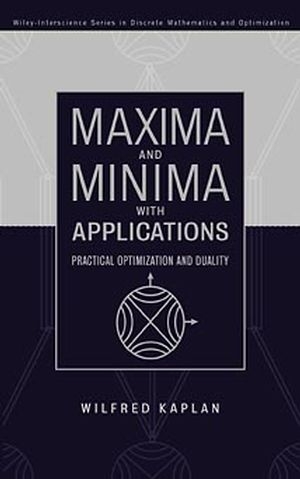 Maxima and Minima with Applications - Wilfred Kaplan
