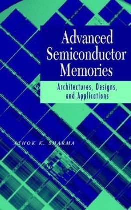 Advanced Semiconductor Memories - Ashok K. Sharma