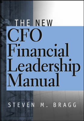 The New CFO Financial Leadership Manual - Steven M. Bragg
