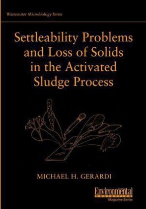 Settleability Problems and Loss of Solids in the Activated Sludge Process - Michael H. Gerardi