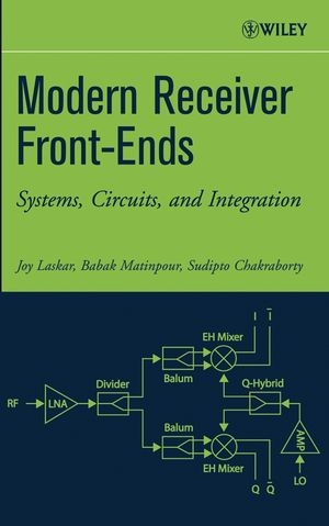 Modern Receiver Front-Ends - Joy Laskar, Babak Matinpour, Sudipto Chakraborty