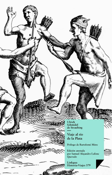 Viaje al r&iacute;o de la Plata - Ulrich Schm&iacute;del de Straubing