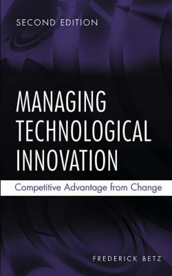 Managing Technological Innovation - Frederick Betz