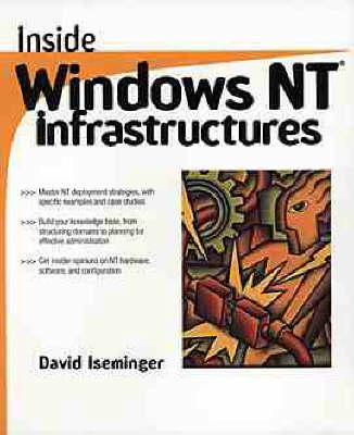 Inside Windows NT Infrastructures - David Iseminger