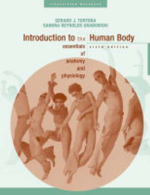Introduction to the Human Body - Gerard J. Tortora, Sandra Reynolds Grabowski