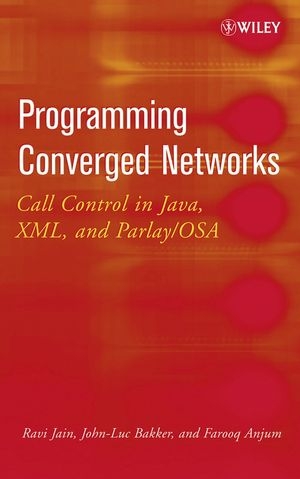 Call Control: Programming Interfaces for Next Generation Networks - Ravi Jain, John-Luc Bakker, Farooq Anjum