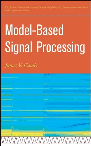 Model-Based Signal Processing - James V. Candy