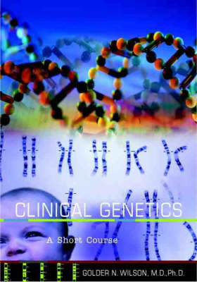 Clinical Genetics - Golder N. Wilson