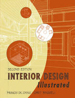 Interior Design Illustrated - Francis D. K. Ching, Corky Binggeli