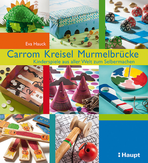 Carrom, Kreisel, Murmelbr&uuml;cke - Eva Hauck