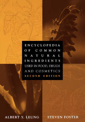Encyclopedia of Common Natural Ingredients Used in Food, Drugs and Cosmetics