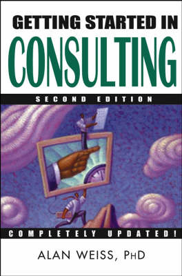 Getting Started in Consulting - Alan Weiss