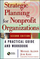 Strategic Planning for Nonprofit Organizations - Michael Allison, Jude Kaye