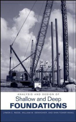 Analysis and Design of Shallow and Deep Foundations - Lymon C. Reese, William M. Isenhower, Shin-Tower Wang