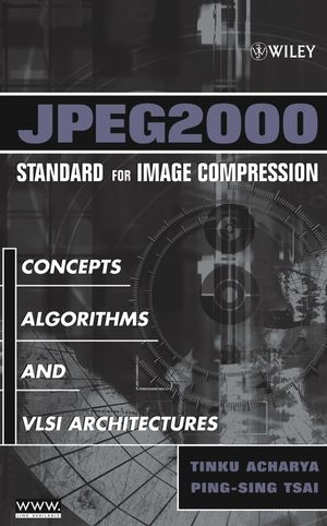 JPEG2000 Standard for Image Compression - Tinku Acharya, Ping-Sing Tsai