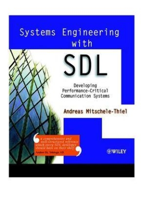 Systems Engineering with SDL - Andreas Mitschele-Thiel