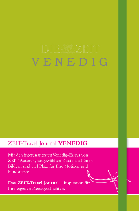 DIE ZEIT Travel Journal Venedig - Stefanie Flamm, Tobias Timm, Birgit Sch&ouml;nau, Michael Allmaier, Christiane Schott